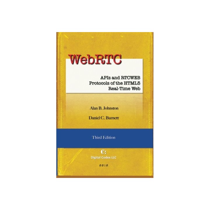 Webrtc: Apis And Rtcweb Protocols Of The Html5 Real-Time Web, Third Edition